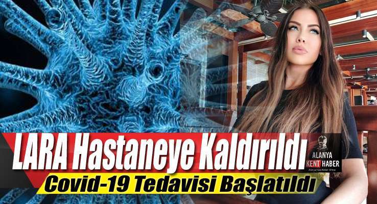 LARA Hastaneye Kaldırıldı