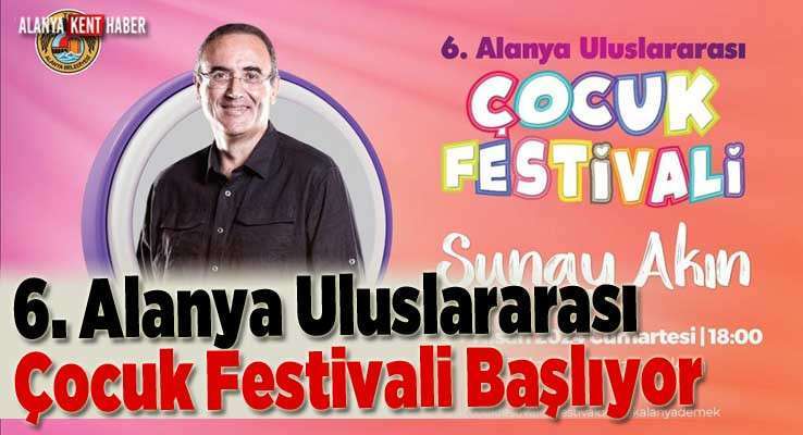 6. Alanya Uluslararası Çocuk Festivali Başlıyor