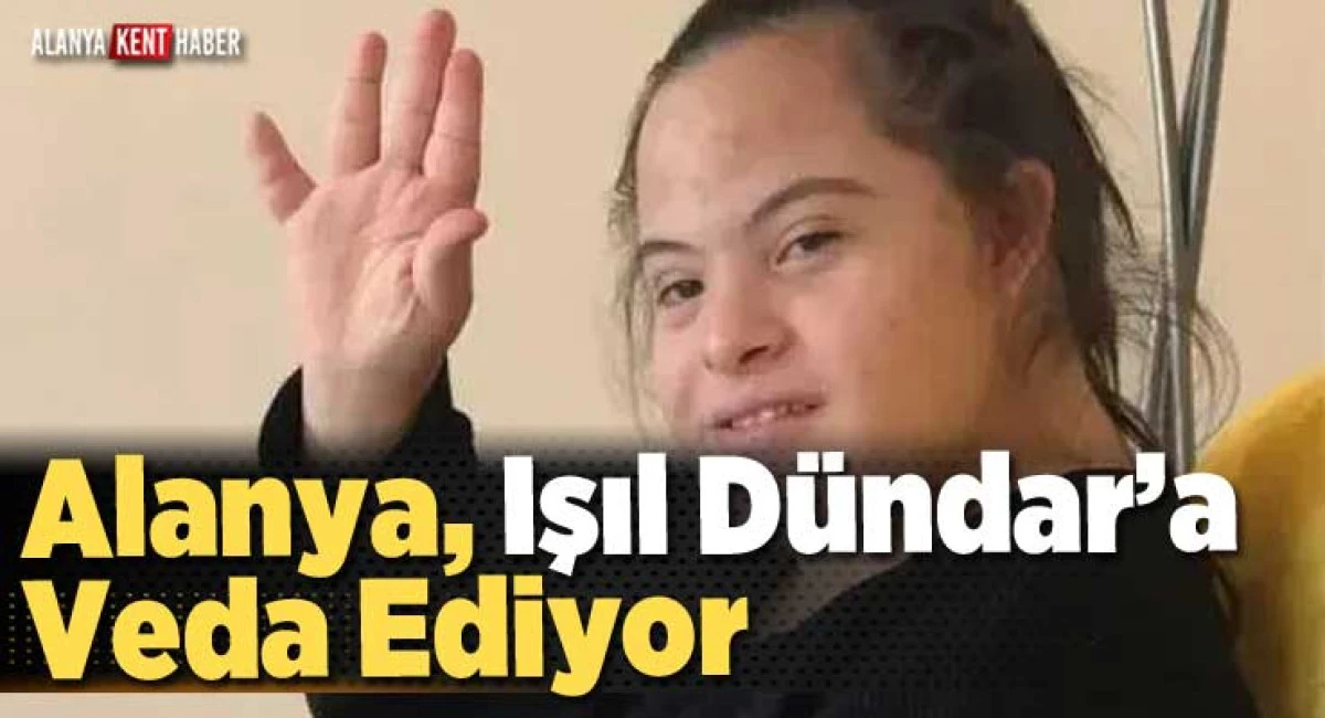 Alanya, Işıl Dündar’a Veda Ediyor
