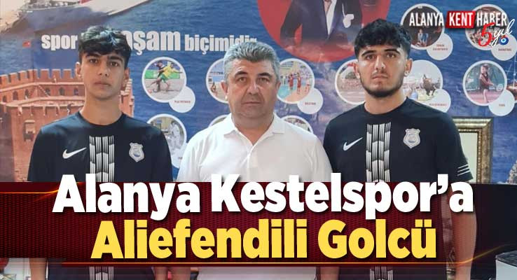 Alanya Kestelspor’a Aliefendili Golcü