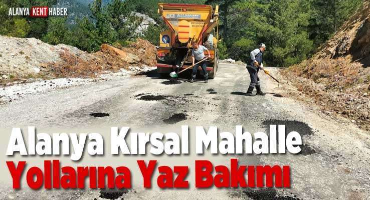 Alanya Kırsal Mahalle Yollarına Yaz Bakımı