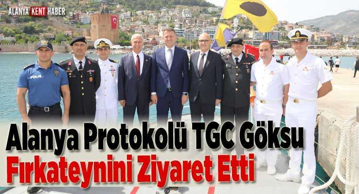 Alanya Protokolü TGC Göksu Fırkateynini Ziyaret Etti