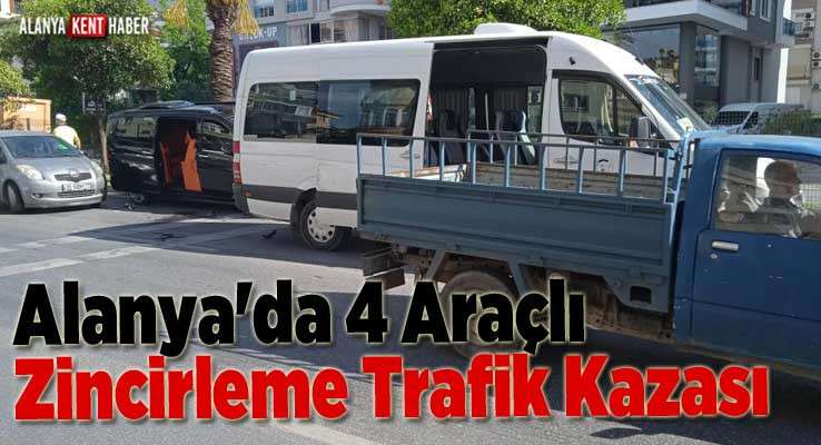 Alanya'da 4 Araçlı Zincirleme Trafik Kazası