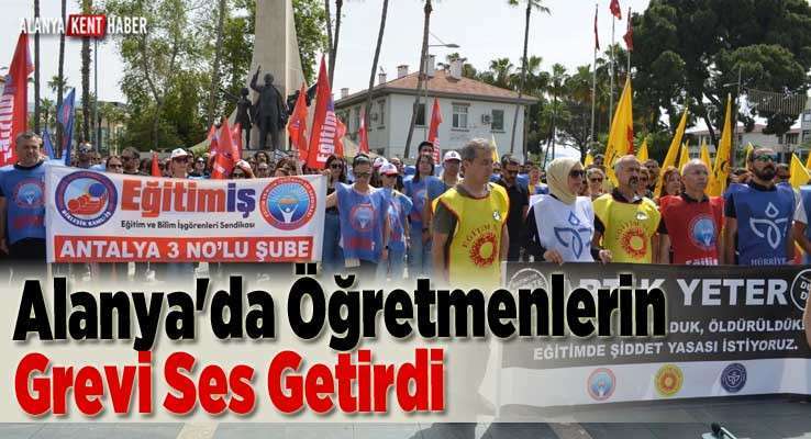 Alanya'da Öğretmenlerin Grevi Ses Getirdi