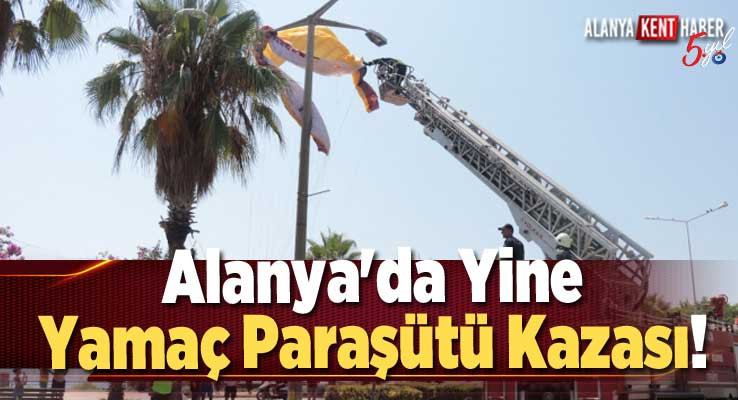 Alanya'da Yine Yamaç Paraşütü Kazası!
