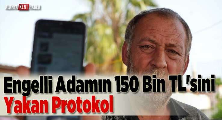 Engelli Adamın 150 Bin TL'sini Yakan Protokol