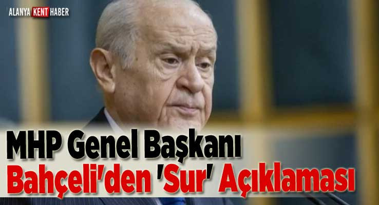MHP Genel Başkanı Bahçeli'den 'Sur' Açıklaması