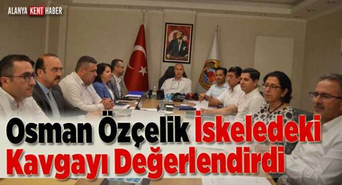 Osman Özçelik İskeledeki Kavgayı Değerlendirdi